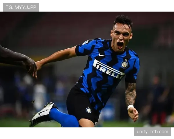 劳塔罗闪耀意甲赛场，带领国米走向胜利