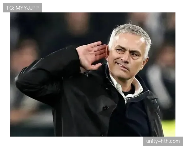 穆里尼奥巧妙运用空间战术，球队逆转表现稳健再创辉煌